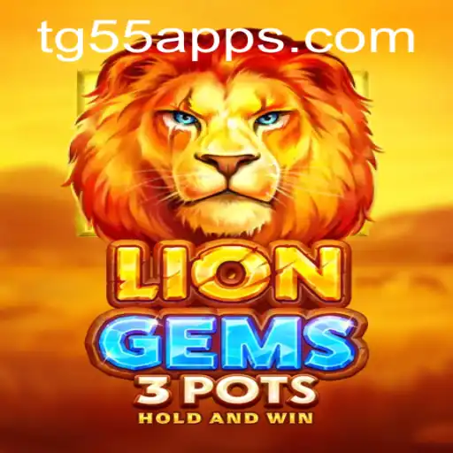 Exploring the Exciting World of LionGems3pots and TG55